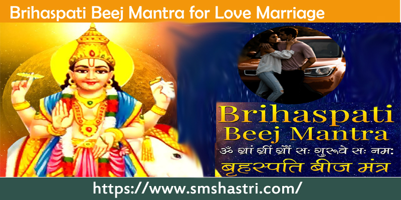 brihaspati beej mantra for love marriage