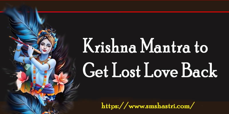 krishna mantra to get lost love back